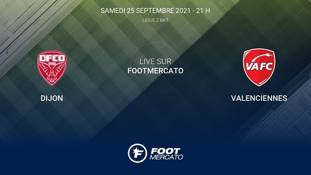 Dijon vs Valenciennes, 02h00 - 25/09/2021 - Hạng 2 Pháp