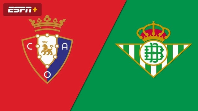 Osasuna vs Betis, 00h30 - 24/09/2021 - La Liga vòng 6