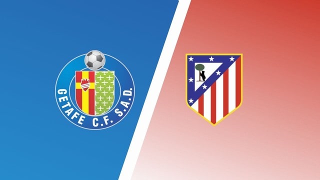 Getafe vs Atletico Madrid, 00h30 - 22/09/2021 - La Liga vòng 6
