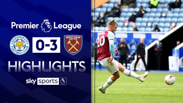 Video Highlight Leicester - West Ham