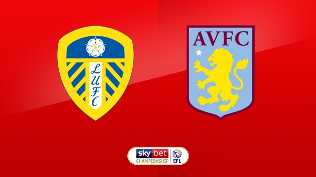 Leeds vs Aston Villa, 00h30 - 28/02/2021 - NHA vòng 26