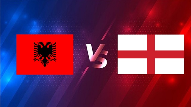 Albania vs Anh, 23h00 - 28/03/2021 - Vòng Loại WC Khu Vực Châu Âu