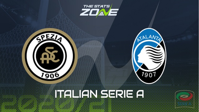 Atalanta vs Spezia, 02h45 - 13/03/2021 - Serie A vòng 27
