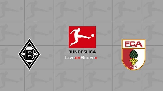 Augsburg vs M’gladbach, 02h30 - 13/03/2021 - Bundesliga vòng 25