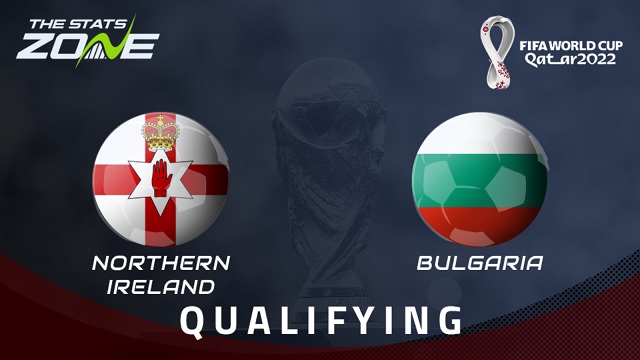 Bắc Ireland vs Bulgaria, 01h45 - 01/04/2021 - Vòng Loại WC Khu Vực Châu Âu