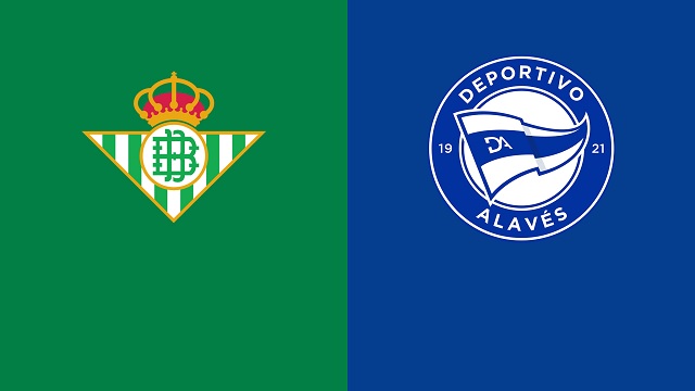 Betis vs Alaves, 03h00 - 09/03/2021 - La Liga vòng 26