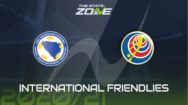 Bosnia vs Costa Rica, 00h00 - 28/03/2021 - Giải Giao Hữu