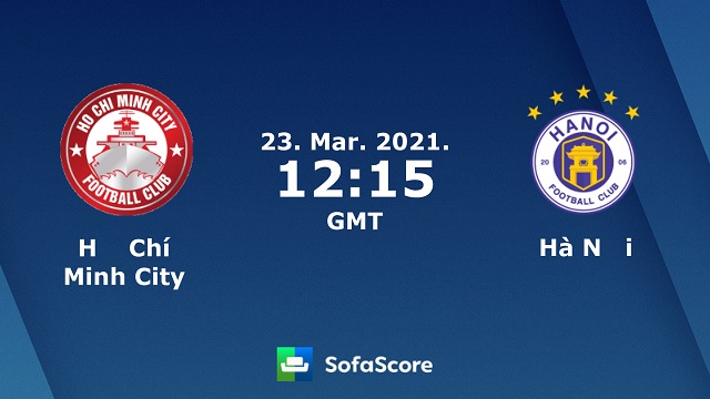 Hồ Chí Minh vs Hà Nội, 19h15 - 23/03/2021 - V League