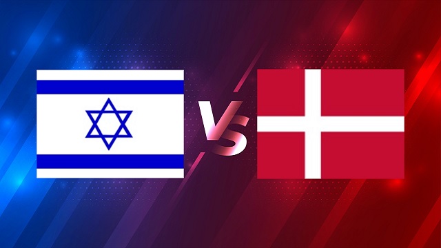  Israel vs Đan Mạch, 00h00 - 26/03/2021 - Vòng Loại WC Khu Vực Châu Âu