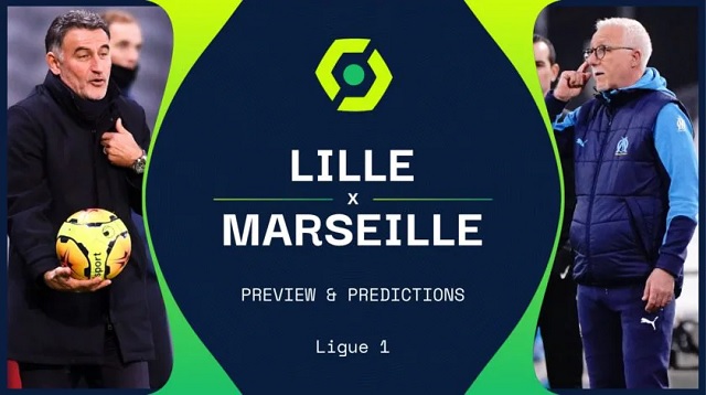 Lille vs Marseille, 03h00 - 04/03/2021 - Ligue 1 vòng 28