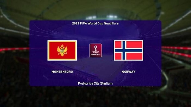 Montenegro vs Na Uy, 01h45 - 31/03/2021 - Vòng Loại WC Khu Vực Châu Âu