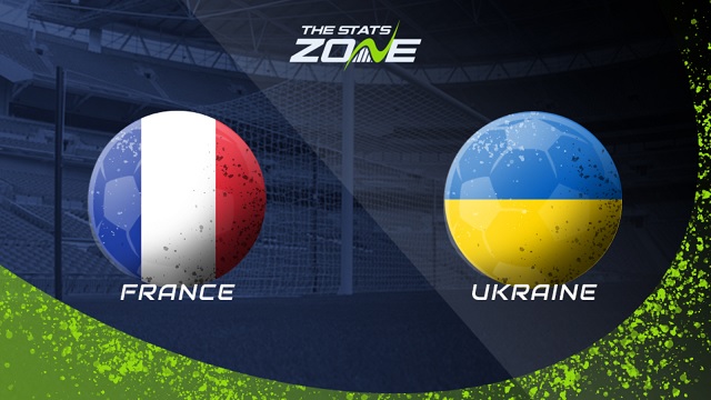 Pháp vs Ukraine, 02h45 - 25/03/2021 - Vòng Loại WC Khu Vực Châu Âu