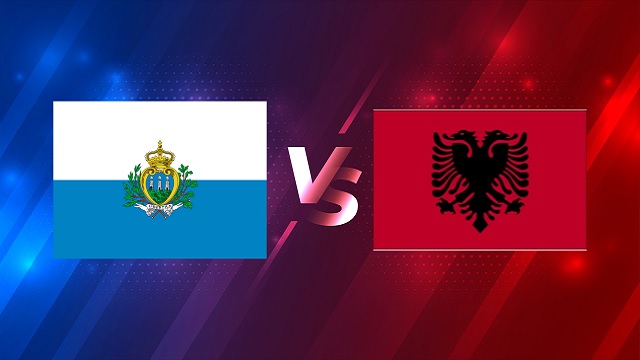 San Marino vs Albania, 01h45 - 01/04/2021 - Vòng Loại WC Khu Vực Châu Âu