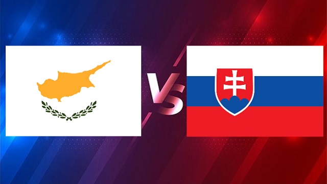 Síp vs Slovakia, 02h45 - 25/03/2021 - Vòng Loại WC Khu Vực Châu Âu