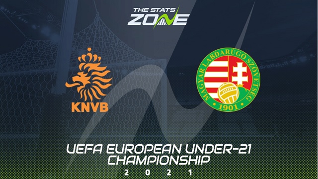 U21 Hà Lan vs U21 Hungary, 23h00 - 30/03/2021 - UEFA EURO