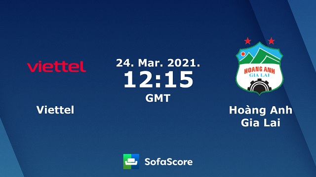 Viettel vs Hoàng Anh Gia Lai, 19h15 - 24/03/2021 - V League