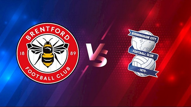 Brentford vs Birmingham, 01h00 - 07/04/2021 - Hạng Nhất Anh