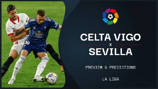 Celta Vigo vs Sevilla, 02h00 - 12/04/2021 - La Liga vòng 30
