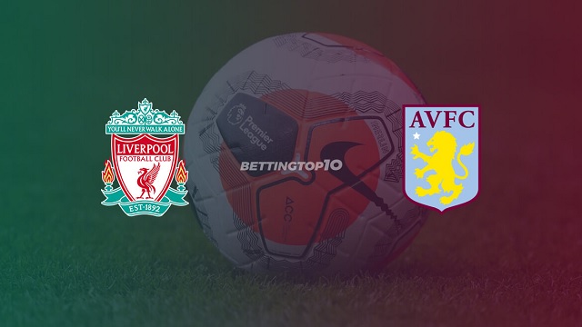 Liverpool vs Aston Villa, 21h00 - 10/04/2021 - NHA vòng 30