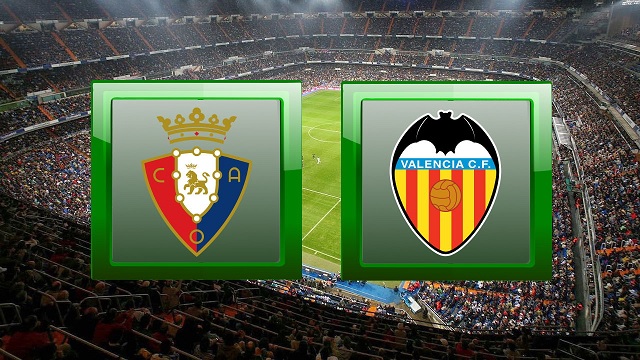 Osasuna vs Valencia, 00h00 - 22/04/2021 - La Liga vòng 31