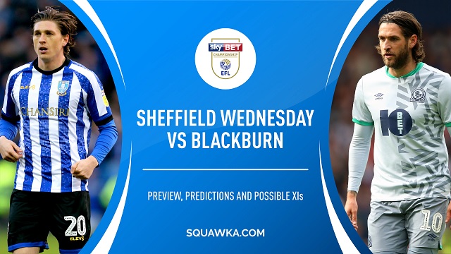 Sheffield Wed vs Blackburn, 01h00 - 21/04/2021 - Hạng Nhất Anh