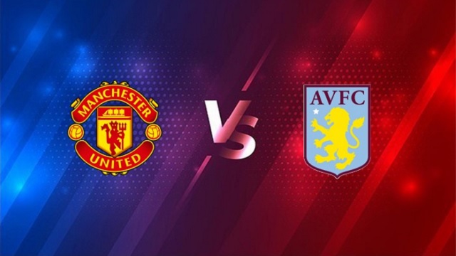 Aston Villa vs Manchester Utd, 20h05 - 09/05/2021 - NHA vòng 35