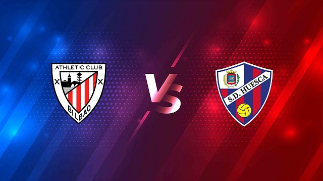 Huesca vs Bilbao, 01h00 - 13/05/2021 - La Liga vòng 36