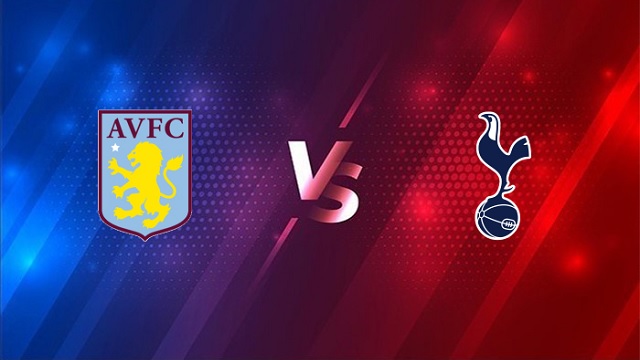 Tottenham vs Aston Villa, 00h00 - 20/05/2021 - NHA vòng 37