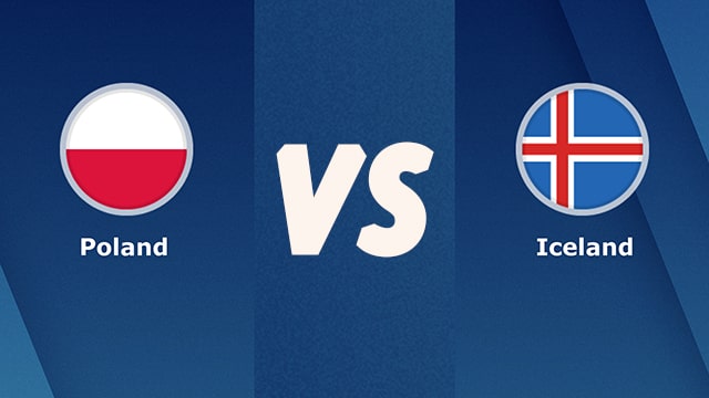 Ba Lan vs Iceland, 22h59 - 08/06/2021 - Giao hữu quốc tế
