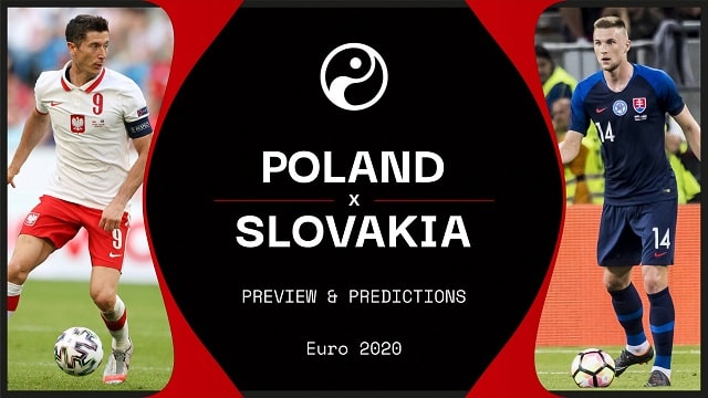 Ba Lan vs Slovakia, 23h00 - 14/06/2021 - Euro 2021
