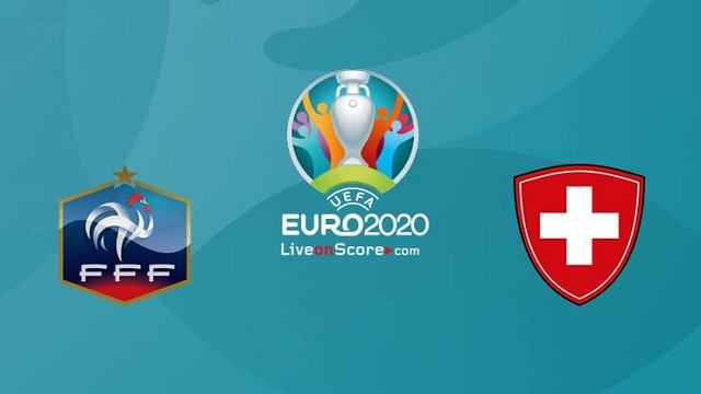 Pháp vs Thụy Sĩ, 02h00 - 29/06/2021 - Euro 2021