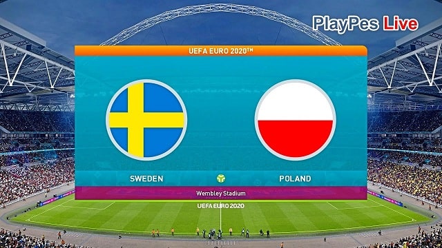 Thụy Điển vs Ba Lan, 23h00 - 23/06/2021 - Euro 2021