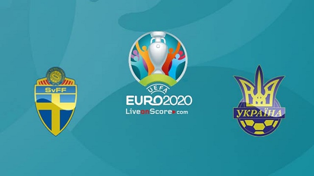 Thụy Điển vs Ukraine, 02h00 - 30/06/2021 - Euro 2021