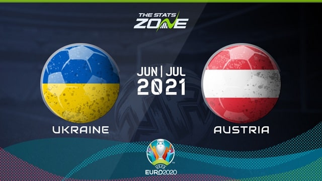 Ukraine vs Áo, 23h00 - 21/06/2021 - Euro 2021