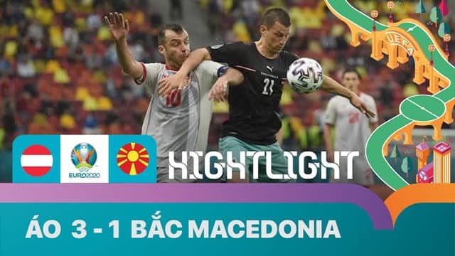 Video Highlight Áo - Bắc Macedonia