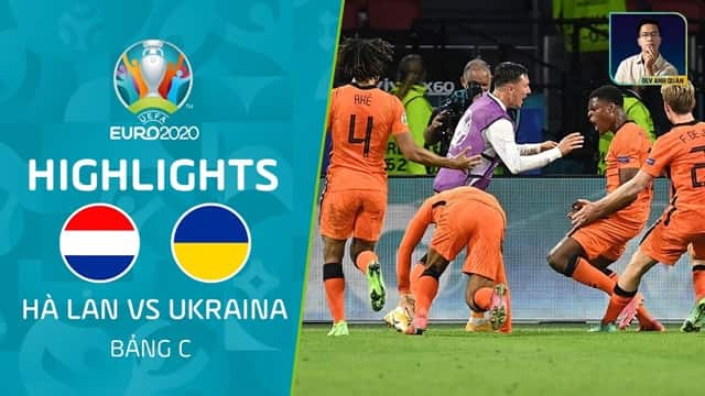 Video Highlight Hà Lan - Ukraine