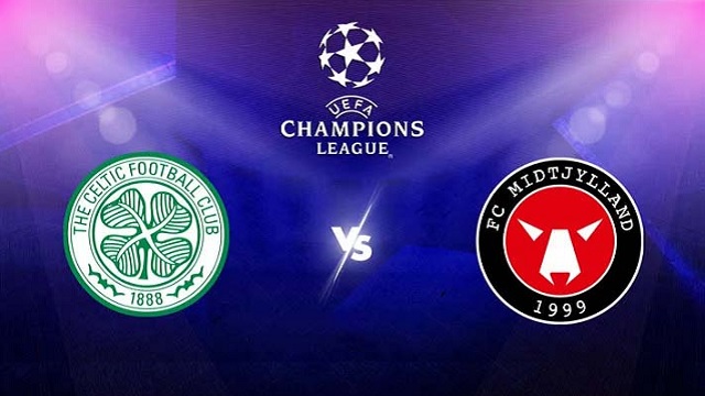Midtjylland vs Celtic, 00h45 – 29/07/2021 – Champions League