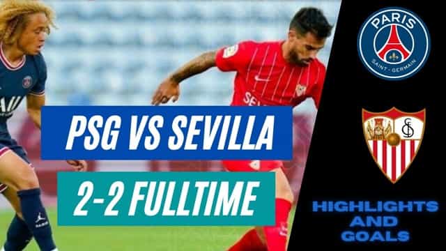 Video Highlight PSG - Sevilla
