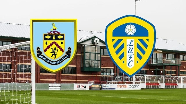Burnley vs Leeds, 20h00 - 29/08/2021 - NHA vòng 3