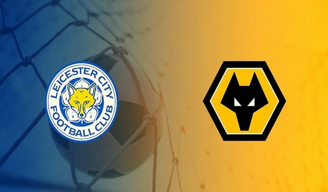Leicester vs Wolves, 21h00 - 14/08/2021 - NHA vòng 1