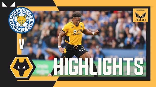 Video Highlight Leicester - Wolves