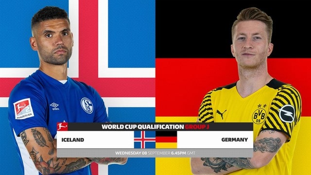 Iceland vs Đức, 01h45 - 09/09/2021 - Vòng Loại WC Khu Vực Châu Âu