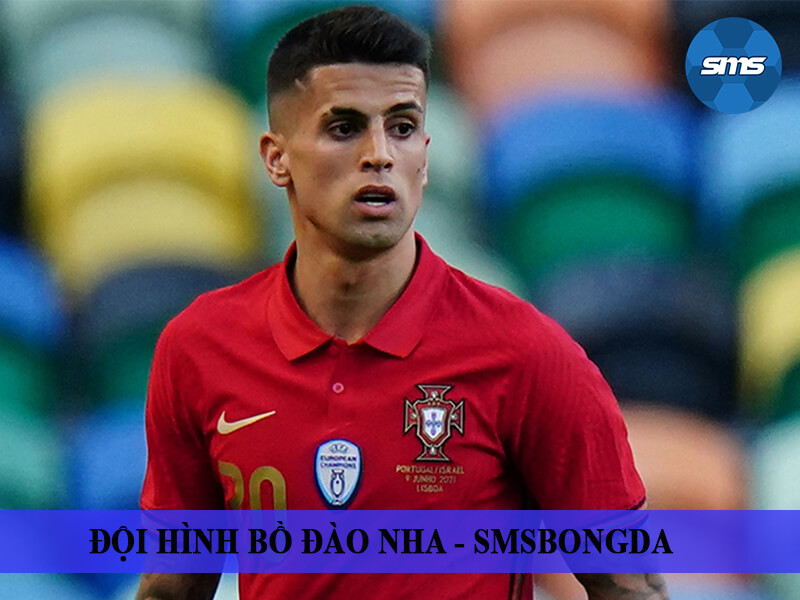 Đội hình Bồ Đào Nha 2021 - Hậu vệ cánh phải: Joao Cancelo