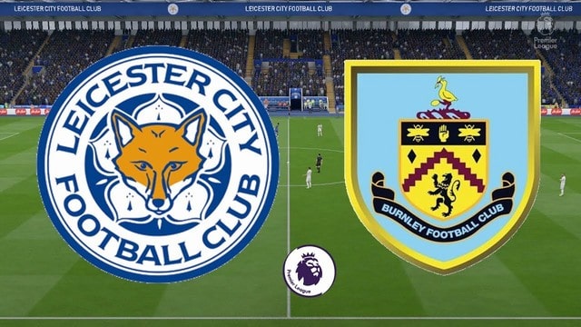 Leicester City vs Burnley, 21h00 - 25/09/2021 - NHA vòng 6